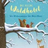 Kinder ZEIT Buchhandlung Das kleine Waldhotel, Band 02