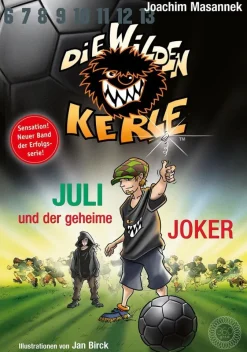 Kinder ZEIT Buchhandlung Die Wilden Kerle - Juli und der Geheime Joker