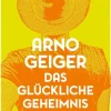 ZEIT Buchhandlung Geiger, Arno: Das glückliche Geheimnis