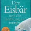 ZEIT Buchhandlung Ironmonger, John: Der Eisbär und die Hoffnung auf morgen
