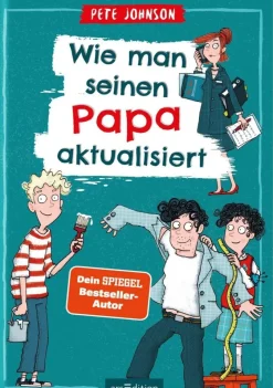 Kinder ZEIT Buchhandlung Johnson, Pete: Wie man seinen Papa aktualisiert