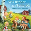 Kinder ZEIT Buchhandlung Lindgren, A: Wir Kinder aus Bullerbü. Alle Abenteuer