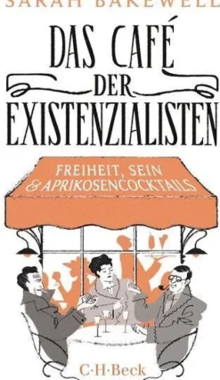 ZEIT Buchhandlung Sarah Bakewell: Das Café der Existenzialisten