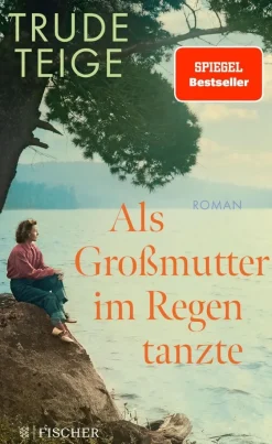 ZEIT Buchhandlung Teige, Trude: Als Großmutter im Regen tanzte