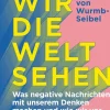 ZEIT Buchhandlung von Wurmb-Seibel, Ronja: Wie wir die Welt sehen