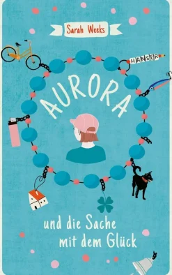 Kinder ZEIT Buchhandlung Weeks, Sarah: Aurora und die Sache mit dem Glück