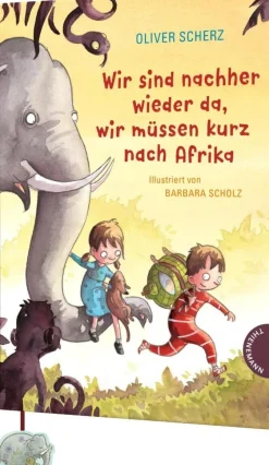 Kinder ZEIT Buchhandlung Wir sind nachher wieder da, wir müssen kurz nach Afrika