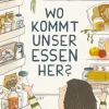 Kinder ZEIT Buchhandlung Wo kommt unser Essen her?